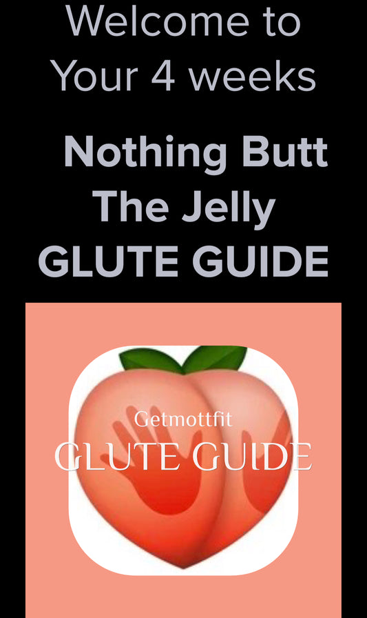 Nothing Butt The Jelly Glute Guide 4 weeks